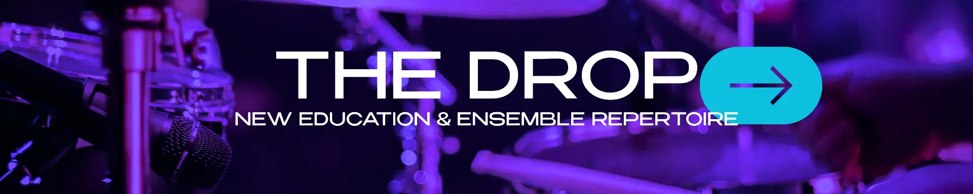 THE DROP — New Education & Ensemble Repertoire